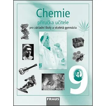 Chemie 9 pro ZŠ a víceletá gymnázia - Příručka učitele brožovaná kolektiv autorů
