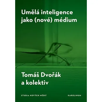 Umělá inteligence jako (nové) médium - Tomáš Dvořák