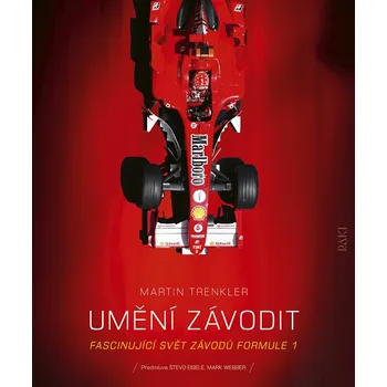 Populárně naučná literatura pro dospělé Umění závodit: Fascinujíci svět závodů Formule 1 - Martin Trenkler (2025, pevná)