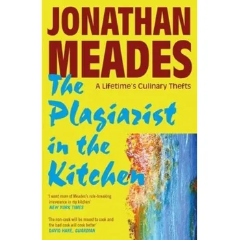 The Plagiarist in the Kitchen - Philip Bagenal, Jonathan Meades [EN] (2021, Měkká, Unbound)