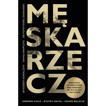 Osobní rozvoj Męska rzecz. Wszystko, co mężczyzna musi wiedzieć, by żyć długo i aktywnie