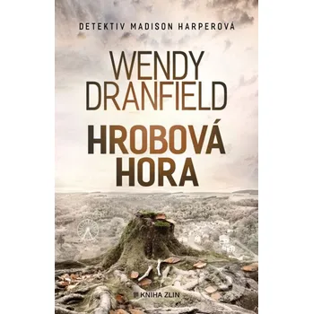 Kniha Hrobová hora - Wendy Dranfield Kniha Zlín