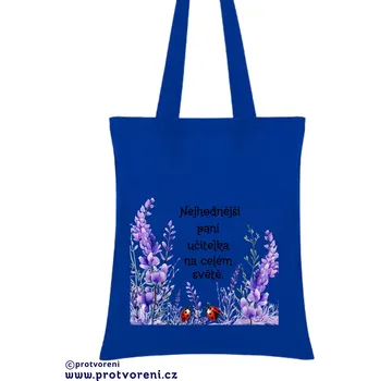 Taška s potiskem Textilní taška, Nejhodnější paní učitelka na celém světě, 41x37cm, mix barev, 1 kus Vyberte si barvu ZDE:: modrá