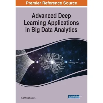 Technika Advanced Deep Learning Applications in Big Data Analytics - Bouarara, Hadj Ahmed