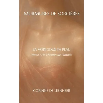 Osobní rozvoj La voix sous ta peau - de Leenheer, Corinne