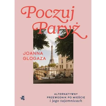 Literární cestopis Poczuj Paryż - Joanna Glogaza