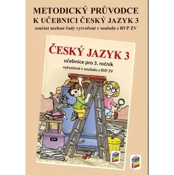 Encyklopedie Metodický průvodce učebnicí Český jazyk 3 (Lenka Bičanová, 2025)