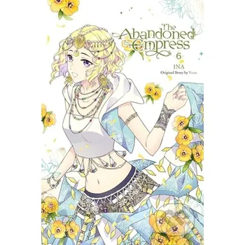 Komiks pro dospělé The Abandoned Empress, Vol. 6 (comic) - David Odell, Yuna Yuna, Lys Blakeslee, INA Yen Press