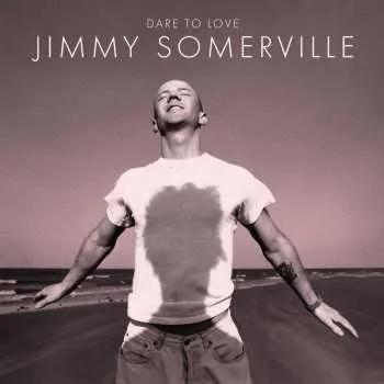 Zahraniční hudba Jimmy Somerville: Dare To Love (30th Anniversary Edition) - Jimmy Somerville [2CD] (London Records)