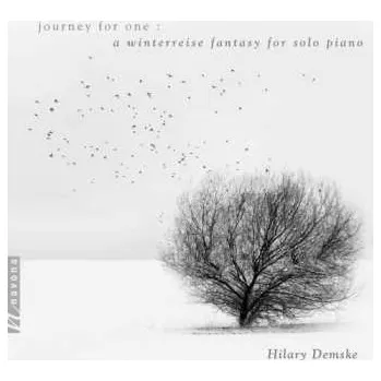 Zahraniční hudba CD Hilary Demske: Journey For One: A Winterreise Fantasy For Solo Piano 2021