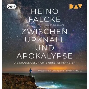Zwischen Urknall und Apokalypse. Die große Geschichte unseres Planeten, 2 Audio-CD, 2 MP3 - Falcke, Heino