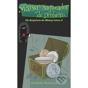 Beletrie pro dospělé Maisy E O Saqueador de Dinheiro - Elizabeth Woodrum