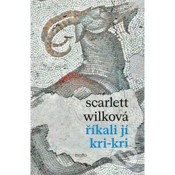 Kniha Říkali jí Kri-kri - Scarlett Wilková Motto (2025) [E-kniha]