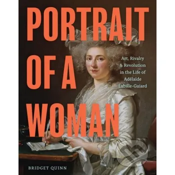 Portrait of a Woman - Bridget Quinn Chronicle Books