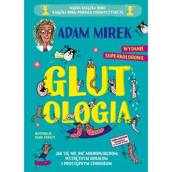 Bystrá hlava Glutologia. Jak się nie dać mikropaskudom, wstrętnym robalom i podstępnym chorobom. Barwione brzegi