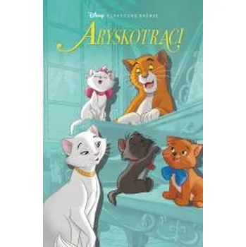 Aryskotraci. Klasyczne baśnie Disneya - opracowanie zbiorowe