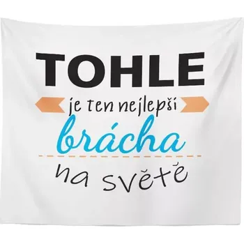 deka Sablio Deka Tohle je ten nejlepší brácha na světě: 150x120 cm