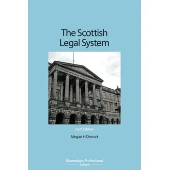 The Scottish Legal System - Dewart, Megan; MacQueen, Hector