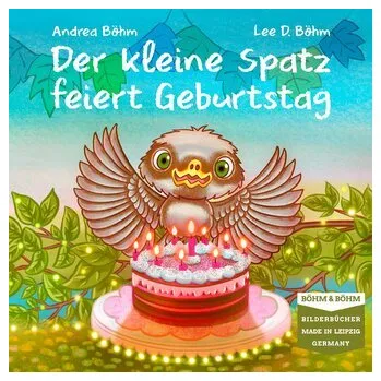 První čtění Der kleine Spatz feiert Geburtstag - Böhm, Andrea
