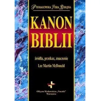 Kanon Biblii. Źródła, przekaz, znaczenie w.2 - Martin, Lee