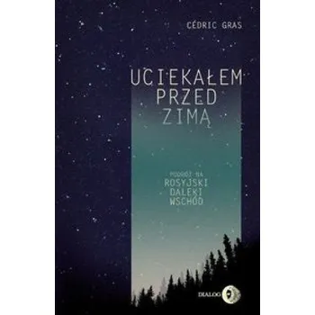 Kniha Uciekałem przed zimą - Cédric Gras