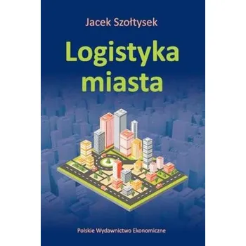 LOGISTYKA MIASTA - JACEK SZOŁTYSEK