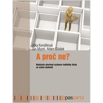 A proč ne? - Jitka Kendíková, Jan Mazel, Adam Sládek