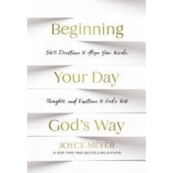 Beginning Your Day God''s Way - Meyer, Joyce