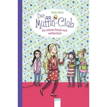 První čtění Der Muffin-Club - Die süßeste Bande wird weltberühmt (Katja Alves,Elli Bruder)(Pevná)
