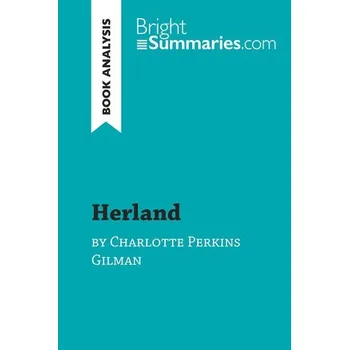 Herland by Charlotte Perkins Gilman (Book Analysis) - Bright Summaries