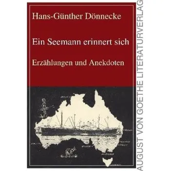 Literární biografie Ein Seemann erinnert sich - Dönnecke, Hans-Günther