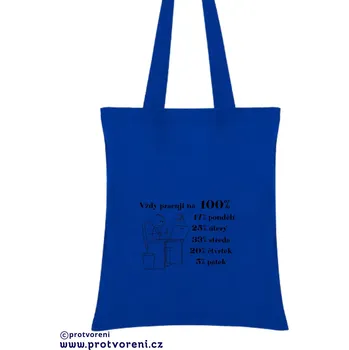 Taška s potiskem Textilní taška, Vždy pracuji na 100%, 41x37cm, mix barev, 1 kus Vyberte si barvu ZDE:: modrá