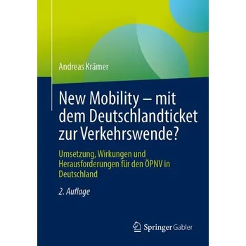 New Mobility - mit dem Deutschlandticket zur Verkehrswende? - Kramer, Andreas