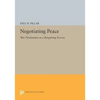 Cizojazyčná kniha Negotiating Peace - Pillar, Paul R.