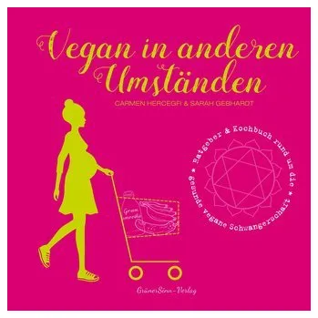Vegan in anderen Umständen - Hercegfi, Carmen [DE] (2024, Firma, Nova MD)