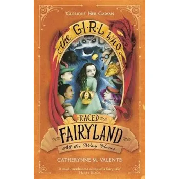 Cizojazyčná kniha Girl Who Raced Fairyland All the Way Home (Catherynne M. Valente)(Brožovaná)