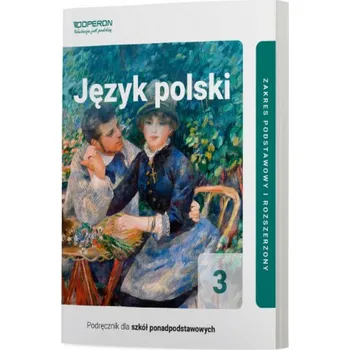 Język Polski Podręcznik 3 Liceum I Technikum Zakres Podstawowy I Rozszerzony – Urszula Jagiełło,Renata Janicka-Szyszko,Magdalena Steblecka-Jankowska (PL)