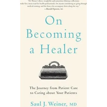 Cizojazyčná kniha On Becoming a Healer - Weiner, Saul J. (University of Illinois at Chicago)