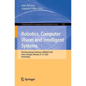 Robotics, Computer Vision and Intelligent Systems - Röning, Juha