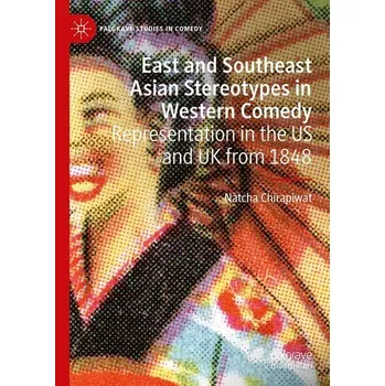 East and Southeast Asian Stereotypes in Western Comedy - Chirapiwat, Natcha