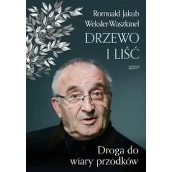 Literární biografie Liść i drzewo. Powrót do wiary przodków - Romuald Jakub Weksler-Waszkinel