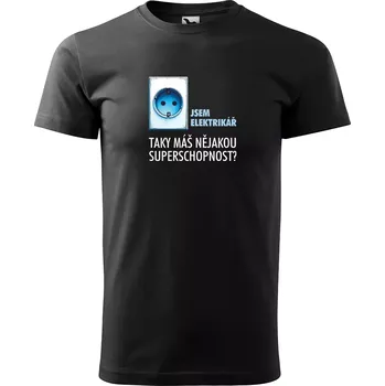 Pánské tričko Sablio Tričko s potiskem Jsem elektrikář, taky máš nějakou superschopnost? - černé M