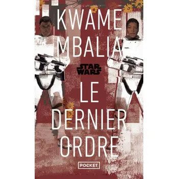 Star Wars - The Last Order - Roman YA 10 ans de l'épisode VII – Kwame MBALIA (FR)