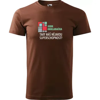 Pánské tričko Sablio Tričko s potiskem Jsem obkladačka, taky máš nějakou superschopnost? - hnědé S