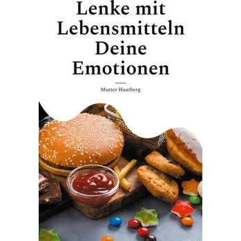 Lenke mit Lebensmitteln Deine Emotionen - Hautberg, Mutter