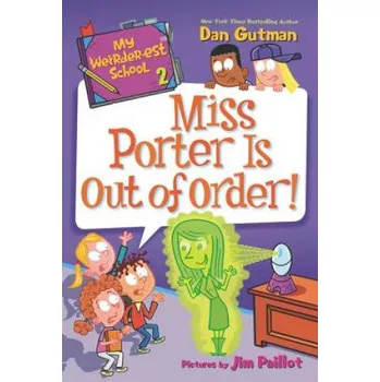 Cizí jazyk My Weirder-est School #2: Miss Porter Is Out of Order! (Dan Gutman)(Brožovaná)
