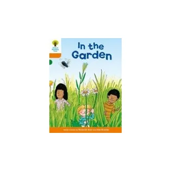 Anglický jazyk Oxford Reading Tree: Level 6: Stories: In the Garden - Hunt, Roderick