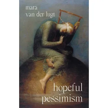 Cizojazyčná kniha Hopeful Pessimism (Mara Van Der Lugt,Josh Drake)(Pevná)