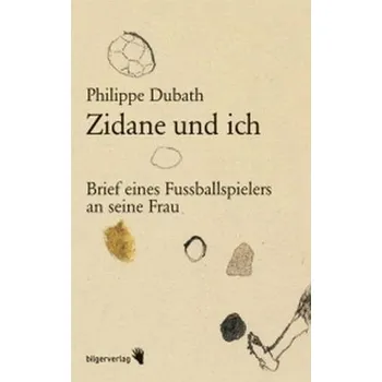 Zidane und ich - Dubath, Philippe