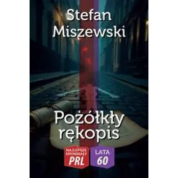 Najlepsze kryminały PRL. Pożółkły rękopis - Stefan Miszewski